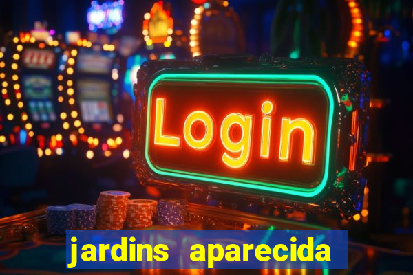 jardins aparecida de goiania